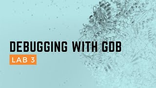 Rosetta Boot Camp, 2013, Lab 3: Debugging with GDB