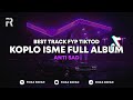 koplo is me full album fyp tiktod top track 2024