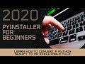 Convert Python Script to Executable using Pyinstaller w/Anaconda (2020) - Pyinstaller for Beginners