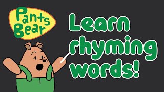 Rhyming Words for Kids | Phonic Rhyming Words | Rhyming Words for Kindergarten | Pants Bear