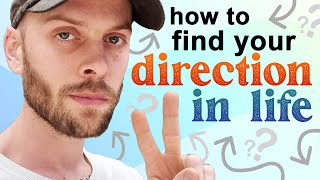 How to find your Direction in Life (a guide)
