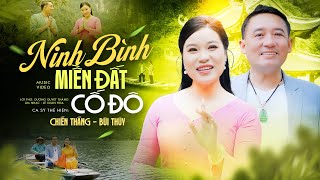 Ninh Bình Miền Đất Cố Đô - Bùi Thuý \u0026 Chiến Thắng MỚI NHẤT | Cặp Đôi Song Ca Ăn Ý Nhất, Official MV