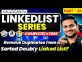 Remove Duplicate from Sorted Doubly Linked List | LL Series Part 26