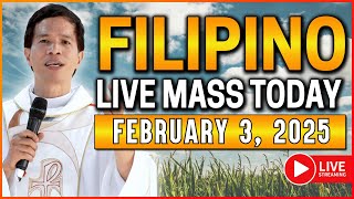 MONDAY FILIPINO ONLINE LIVE MASS TODAY || FEBRUARY 3, 2025 || FR. FIDEL ROURA