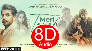 Meri Tarah Song (8D Audio) | Jubin N, Payal D | Meri Tarah Song | 8d audio | 3d Meri Tarah Song