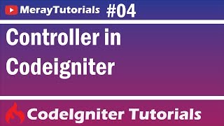 Codeigniter Tutorial: 4 - Controller in Codeigniter [Hindi|Urdu]