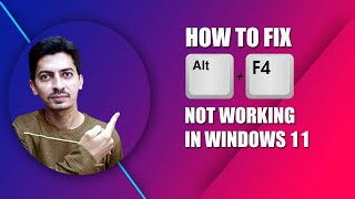 How to fix Alt+F4 Key not working in Windows 11 || Alt+F4 Key not working problem Solve