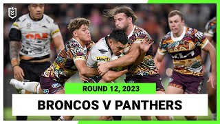 Brisbane Broncos v Penrith Panthers | NRL Round 12 | Full Match Replay