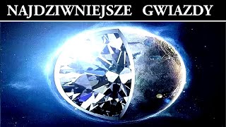 Najdziwniejsze Gwiazdy w Kosmosie