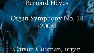 Bernard Heyes — Organ Symphony No. 14 (2004)