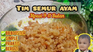 MPASI 9-11 BULAN BAHAN RUMAHAN BERGIZI TINGGI || SIMPLE DAN GAMPANG BIKINNYA || TIM SEMUR AYAM