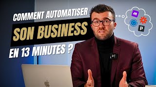 J'automatise le BUSINESS de mon client en 13 minutes