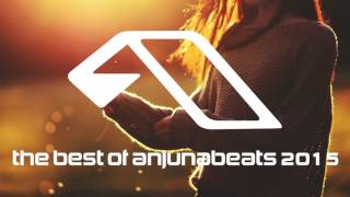 The best of Anjunabeats 2015 (Trance \u0026 Progressive Mix)