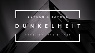 SLYSER x JAYBEE - DUNKELHEIT (PROD. BY JACK CENTER)