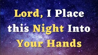 A Night Prayer Before Going to Bed - Thank You, God, for the Gift of this Night - An Evening Prayer