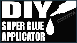 PRECISE super glue applicator - DIY