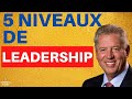 5 niveaux de LEADERSHIP - John Maxwell