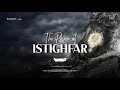 The Power of ISTIGHFAR - Abu Humairoh