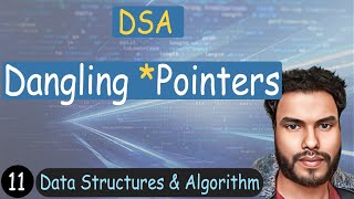 11 - Dangling Pointer | DSA Tutorial
