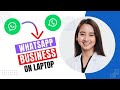 How To Use Whatsapp Business On Laptop (BEST METHOD).