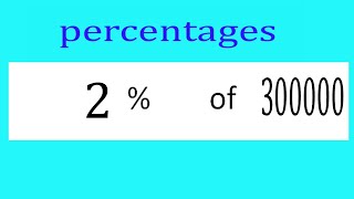 Percentages 2 Percentage(%) of 300000