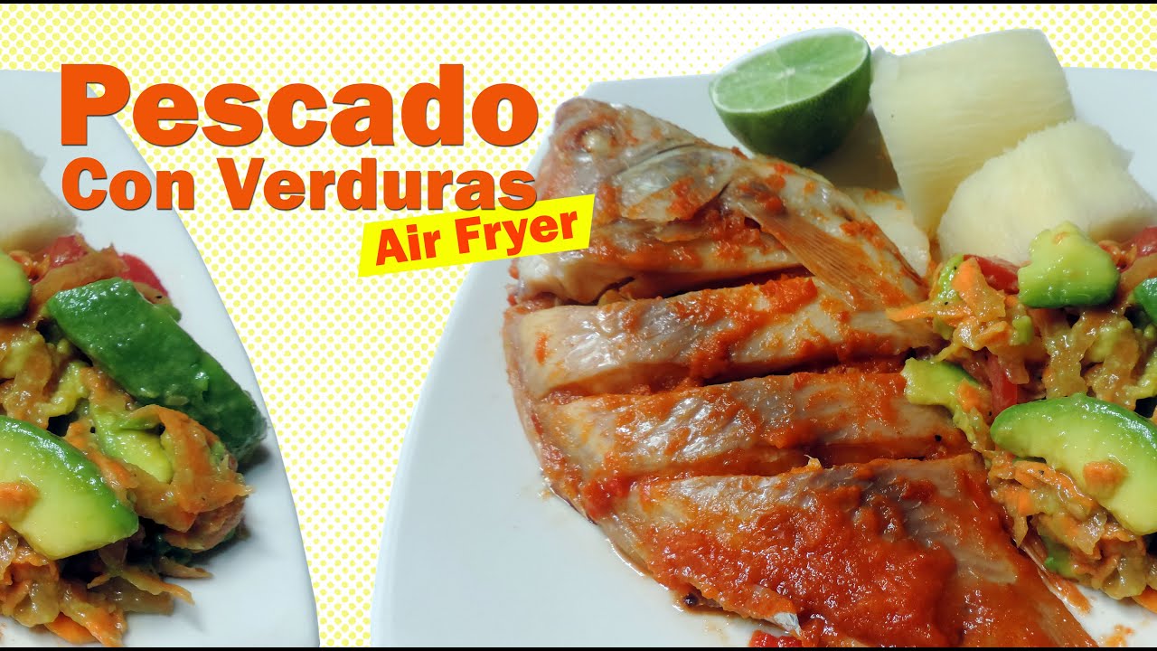 PESCADO CON VERDURAS Y SALSA EN AIR FRYER - OLLA FREIDORA - FREIDORA DE ...