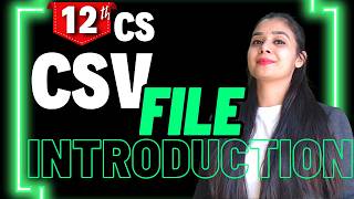 CSV File - Introduction | Python | Class 12 CS