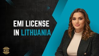 Unveiling the Power of Lithuanian EMI Licenses in Fintech: A Gateway to European Expansion