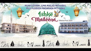 ISHKE MADEENA MEELAD FEST 2K24 @MOHIYUDDEEN JUMA MASJID  MADARASA  MITTABAIL  28-09-2024