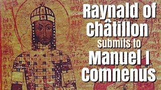 Raynald of Châtillon Submits to Emperor Manuel I Comnenus