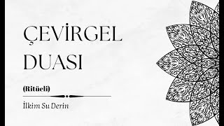 ÇEVİRGEL DUASI (RİTÜELİ)