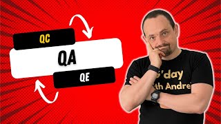 QC, QA, and QE - what's the difference?