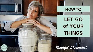 How to LET GO of Stuff? Minimalist Decluttering Tips | Live Minimally
