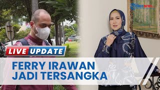 Ferry Irawan Resmi Jadi Tersangka Kasus KDRT pada Venna Melinda, Terancam Maksimal 5 Tahun Penjara