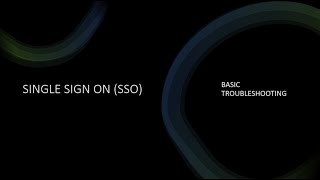 SSO troubleshooting Basics