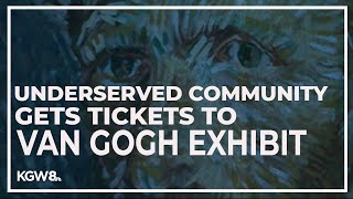 Underserved community groups get tickets to 'Beyond Van Gogh' in Portland