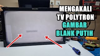 CARA MENGAKALI TV POLYTRON GAMBAR BLANK PUTIH