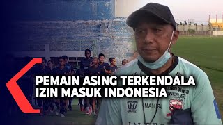 Pemain Asing Madura United Sulit Masuk Indonesia