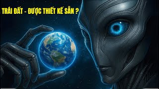 100 Phút Giải Thích Điều Gì Xảy Ra Nếu Trái Đất Được Tạo Ra Theo Một Thiết Kế Sẵn Có ?