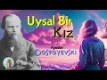 uysal bir kız dostoyevski sesli kitap dinle