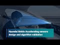 Hyundai Mobis​ Accelerating sensors design and algorithm validation​