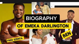 Biography of Emeka Darlington |Fred ezenta | Ben |another wrong marriage