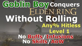 Elden Ring Any% Hitless \u0026 Damageless RL1 No Roll No Skills/AoW No Buffs/Infusions [WF]