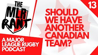 Why does Canada not yet have another Major League Rugby team?