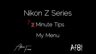 NIKON Z SERIES - 2 MINUTE TIPS #54 = 'My Menu' in the nikon z50, z6 \u0026 z7