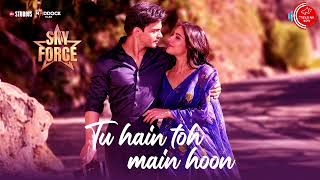 Tu Hain Toh Main Hoon | Sky Force | Akshay, Sara, Veer, Tanishk B, Arijit Singh, Afsana Khan, Irshad