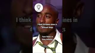 Tupac Reveals How To Be Authentic