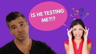 How Men Test Women (4 Psychological Tricks We Play)