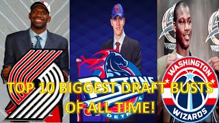TOP 10 BIGGEST NBA DRAFT BUSTS OF ALL TIME!