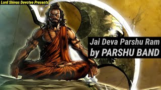 Jai Deva Parshu Ram official song by "PARSHU BAND" | Lord Shiva's Devotee |